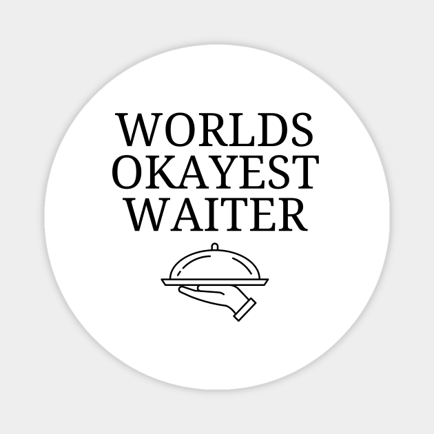 World okayest waiter Magnet by Word and Saying